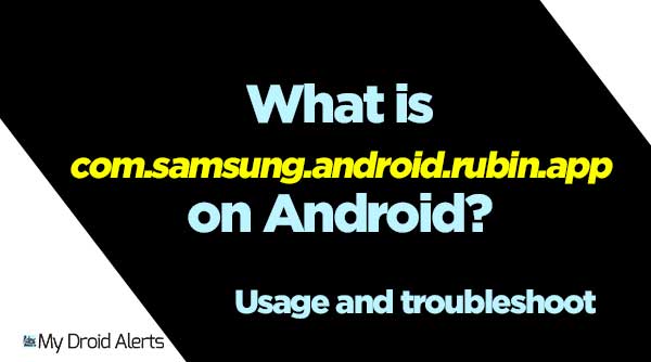 What is com.samsung.android.rubin.app